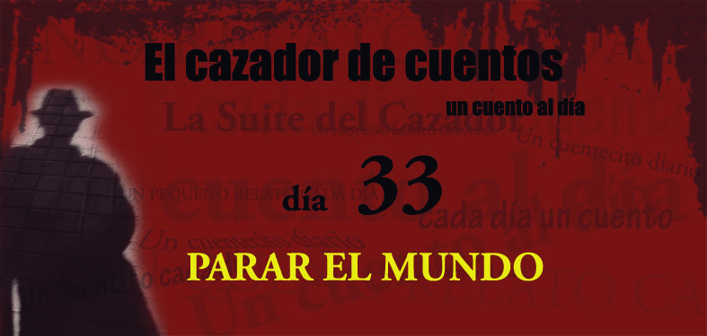 33-PARAR EL MUNDO