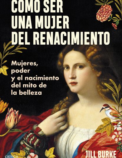 portada como ser una mujer del renacimiento jill burke 202405150829