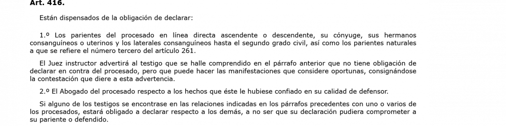 El artículo 416 de la Ley de Enjuiciamiento Criminal establece que no tiene por qué responder si el investigado es su cónyuge.