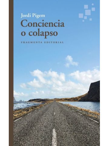 Conciencia o colapso, último trabajo de Jordi Pigem 