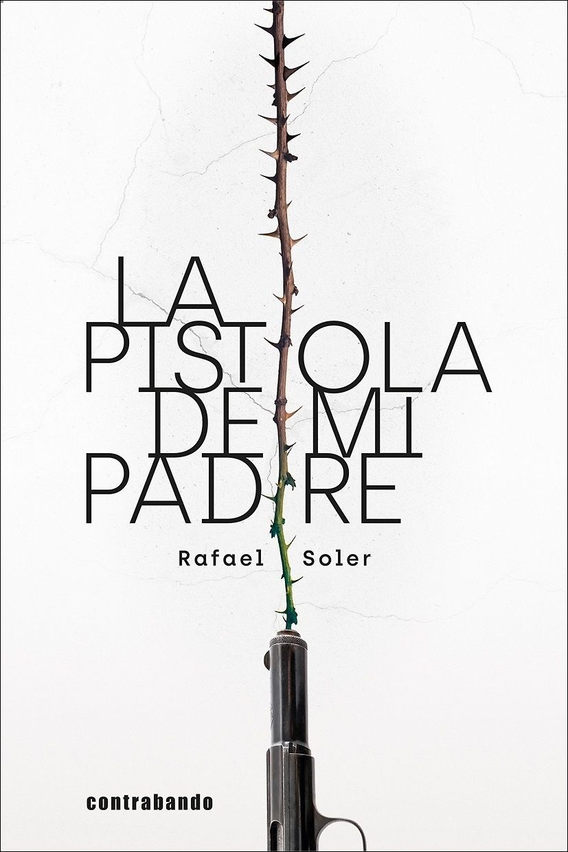 RAFAEL SOLER la pistola de mi padre