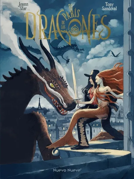 El París de los dragones, de Joann Sfar y Tony Sandoval. Nuevo Nueve, 104 páginas, 22 €.