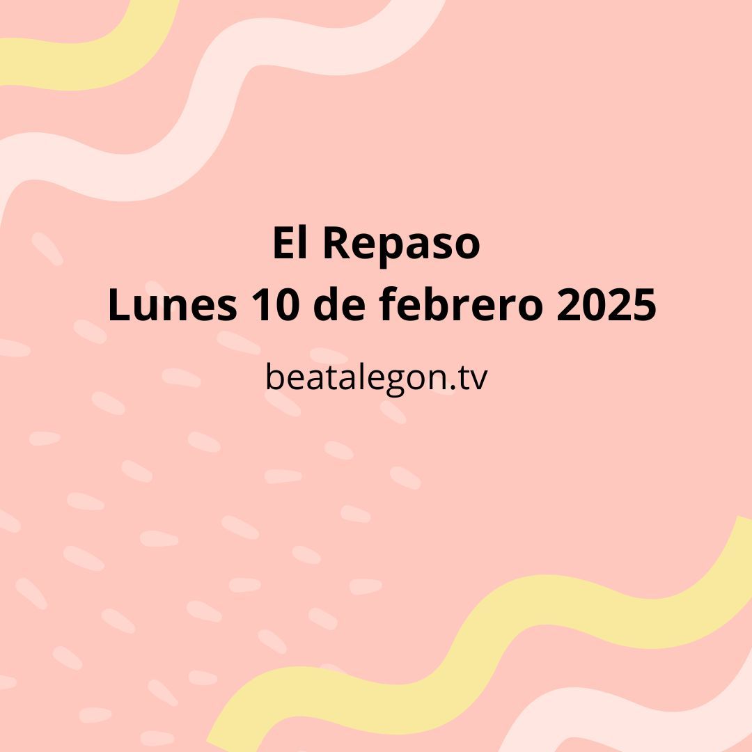 El Repaso del lunes 10 de febrero