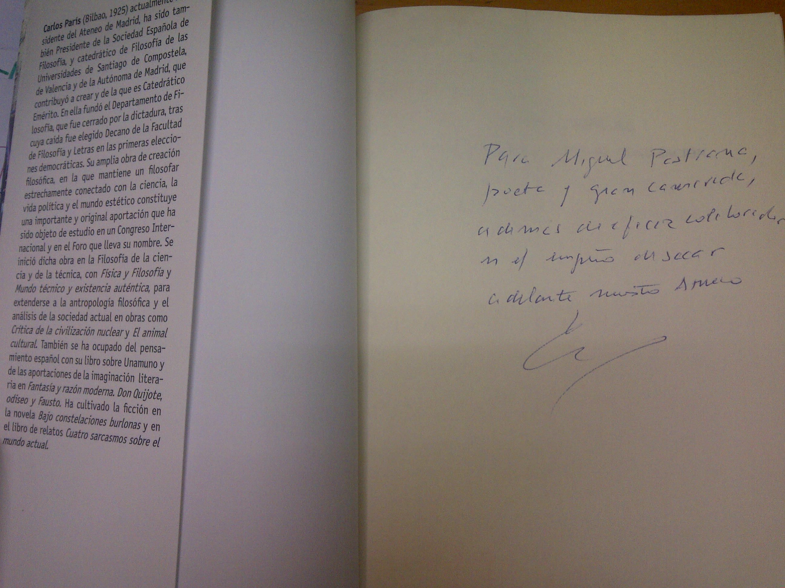 Autógrafo de Carlos París en la 1ª edición de su libro “Ética radical”, año 2012: “Para Miguel Pastrana, poeta y gran camarada, además de eficaz colaborador en el empeño de sacar adelante nuestro Ateneo.