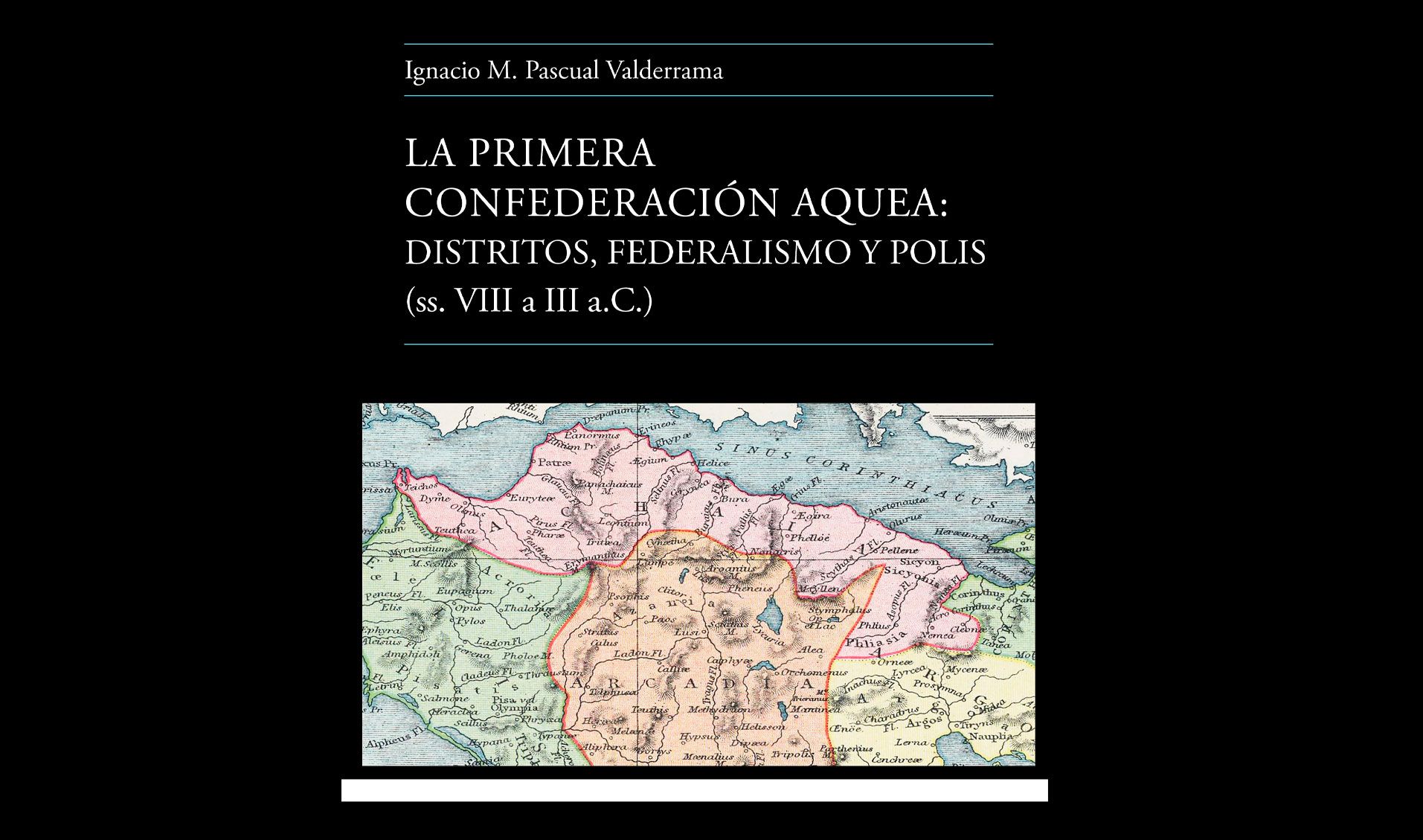 La primera confederación Aquea Distritos, federalismo y polis