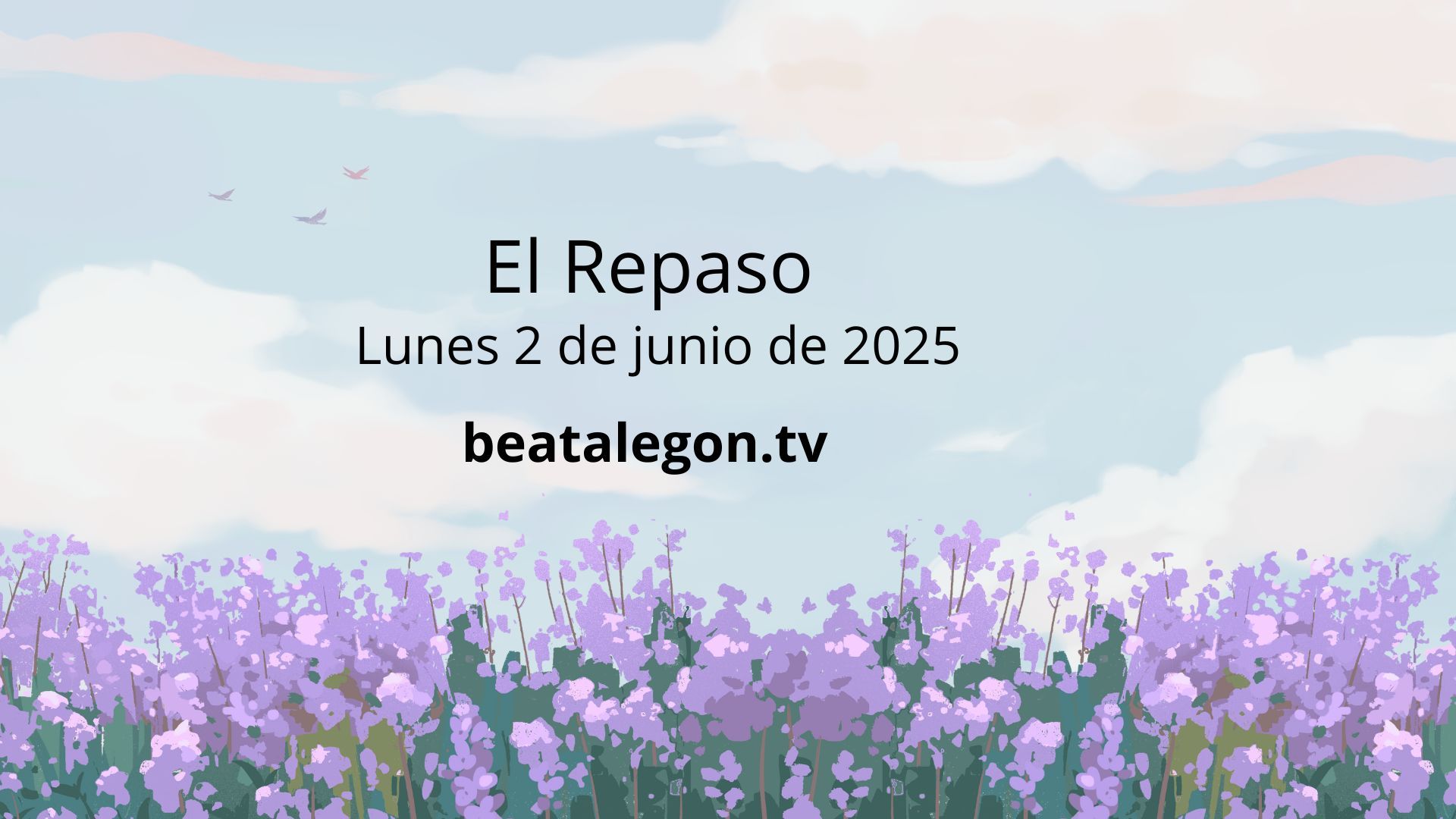 El Repaso del lunes 2 de junio