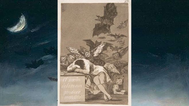 Francisco Goya, El Sueño de la Razón Produce Monstruos, Lámina 43 de Los Caprichos , Aguafuerte y aguatinta, 1799 Francisco Goya, El Sueño de la Razón Produce Monstruos, Lámina 43 de Los Caprichos , Aguafuerte y aguatinta, 1799