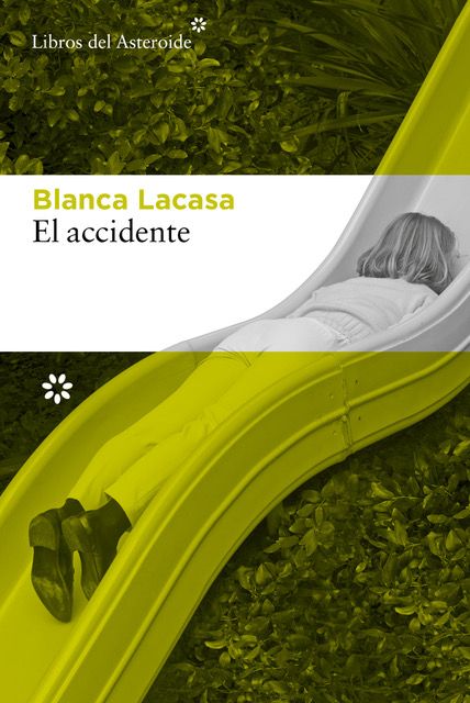 El accidenteBlanca LacasaLibros del Asteroide80 páginas10,95 € El accidenteBlanca LacasaLibros del Asteroide80 páginas10,95 €