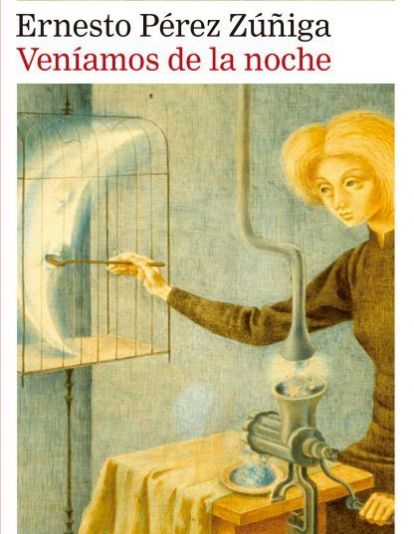 Veniamos de la noche Ernesto Perez Zuñiga