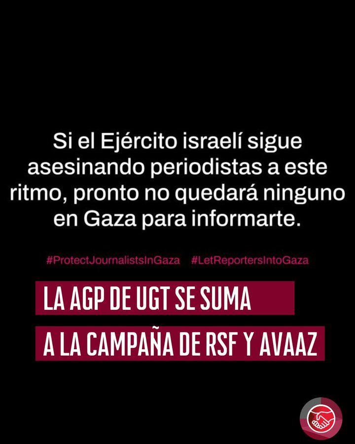 La Agrupación de Periodistas de UGT se une a la iniciativa global de Reporteros Sin Fronteras y Avaaz para exigir el fin de la masacre de periodistas en Gaza