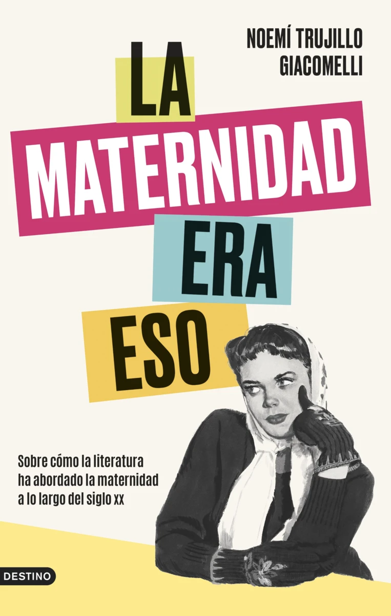 portada_la-maternidad-era-eso_noemi-trujillo_202307281224